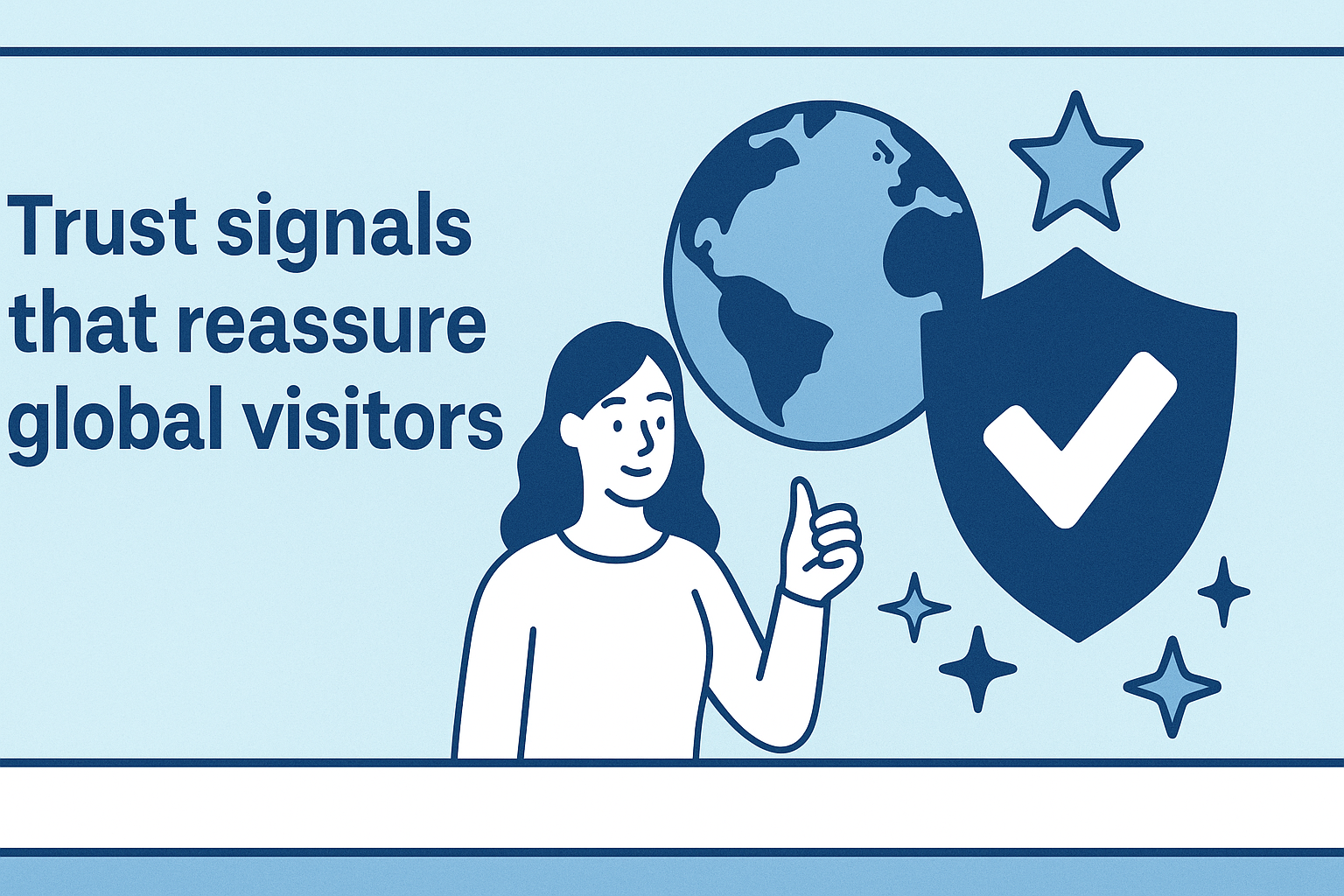 Trust signals that reassure global visitors