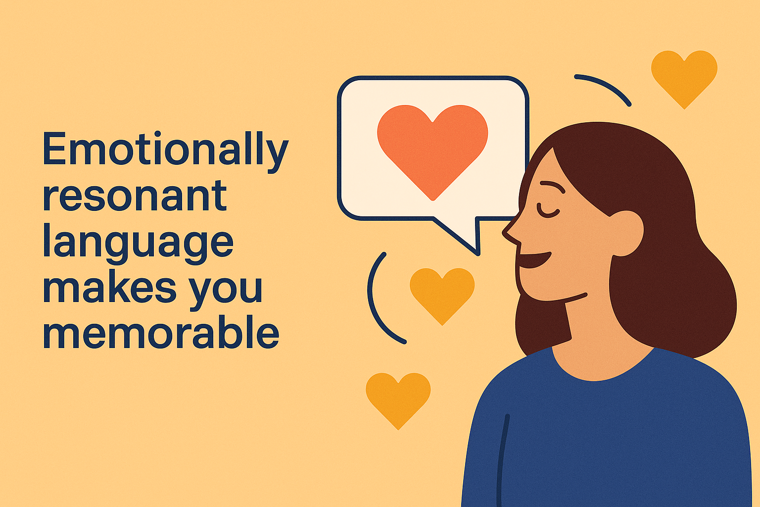 Emotionally resonant language makes you memorable