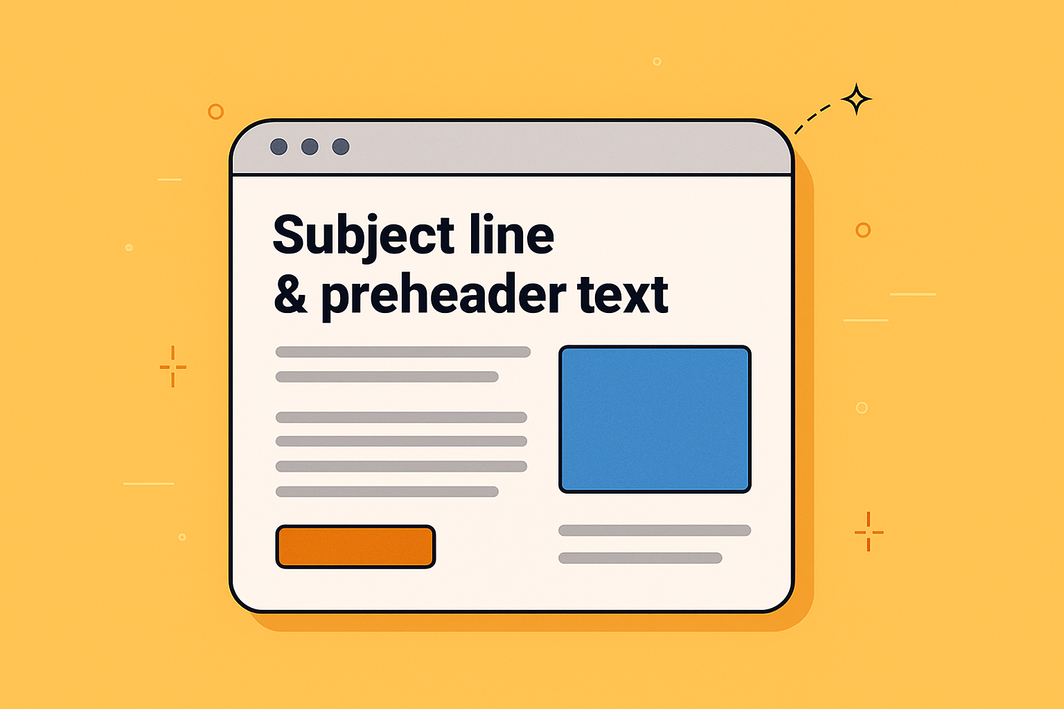 Subject line & preheader: small text, big impact