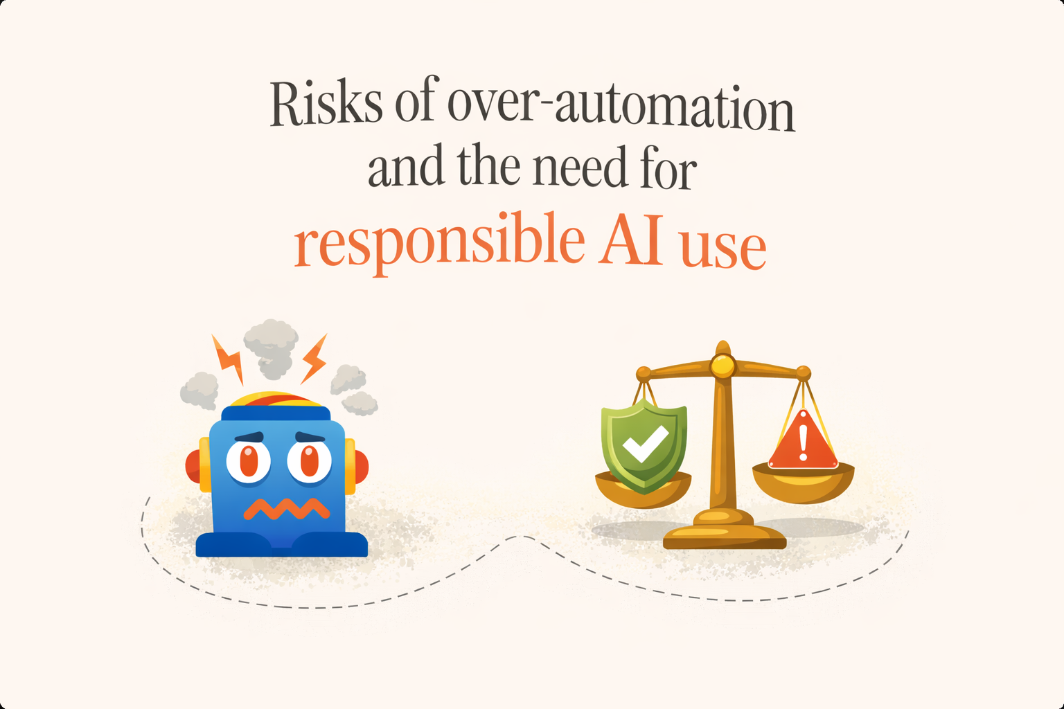 Risks of over-automation and the need for responsible AI use