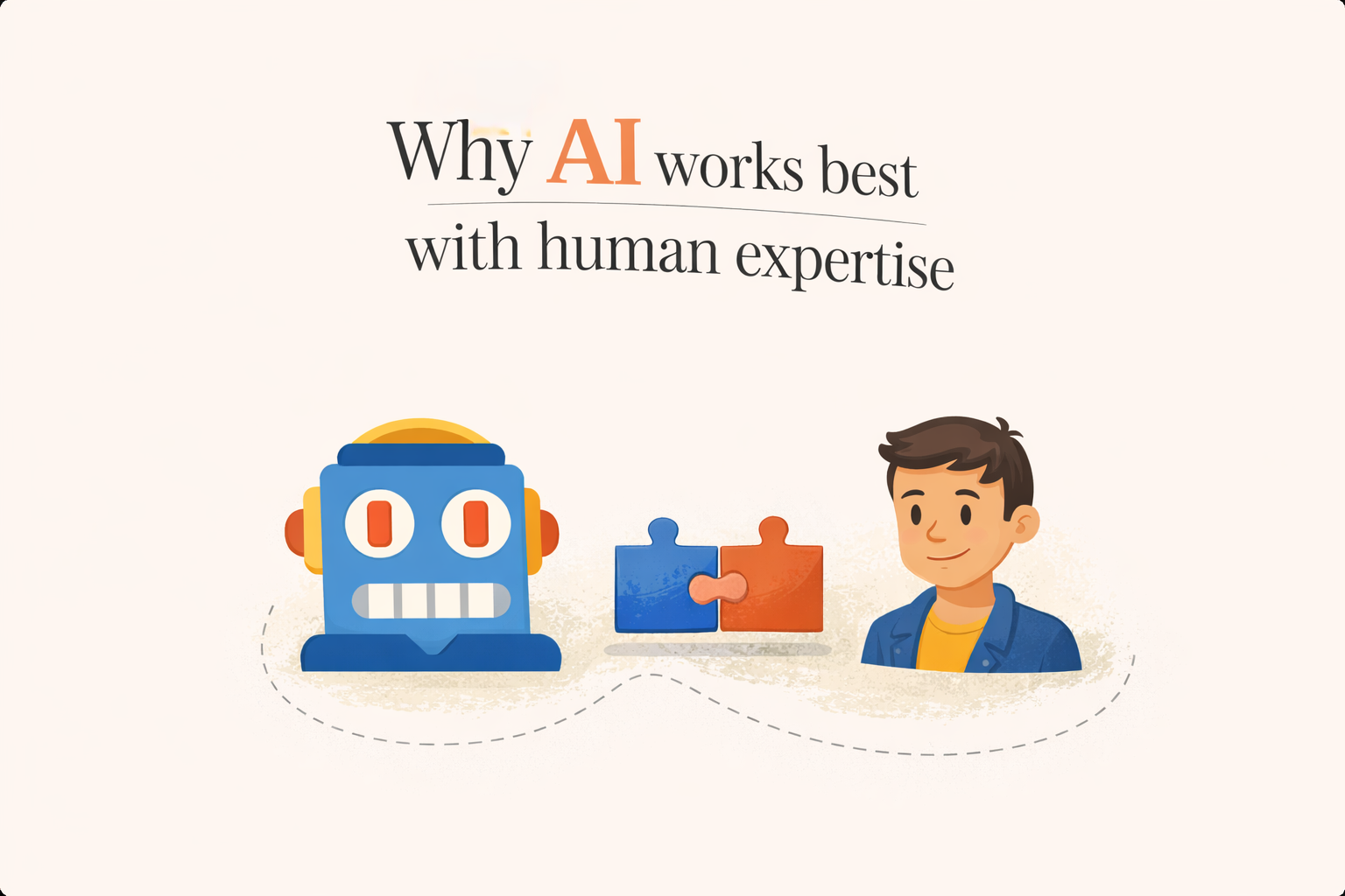 Why AI works best with human expertise