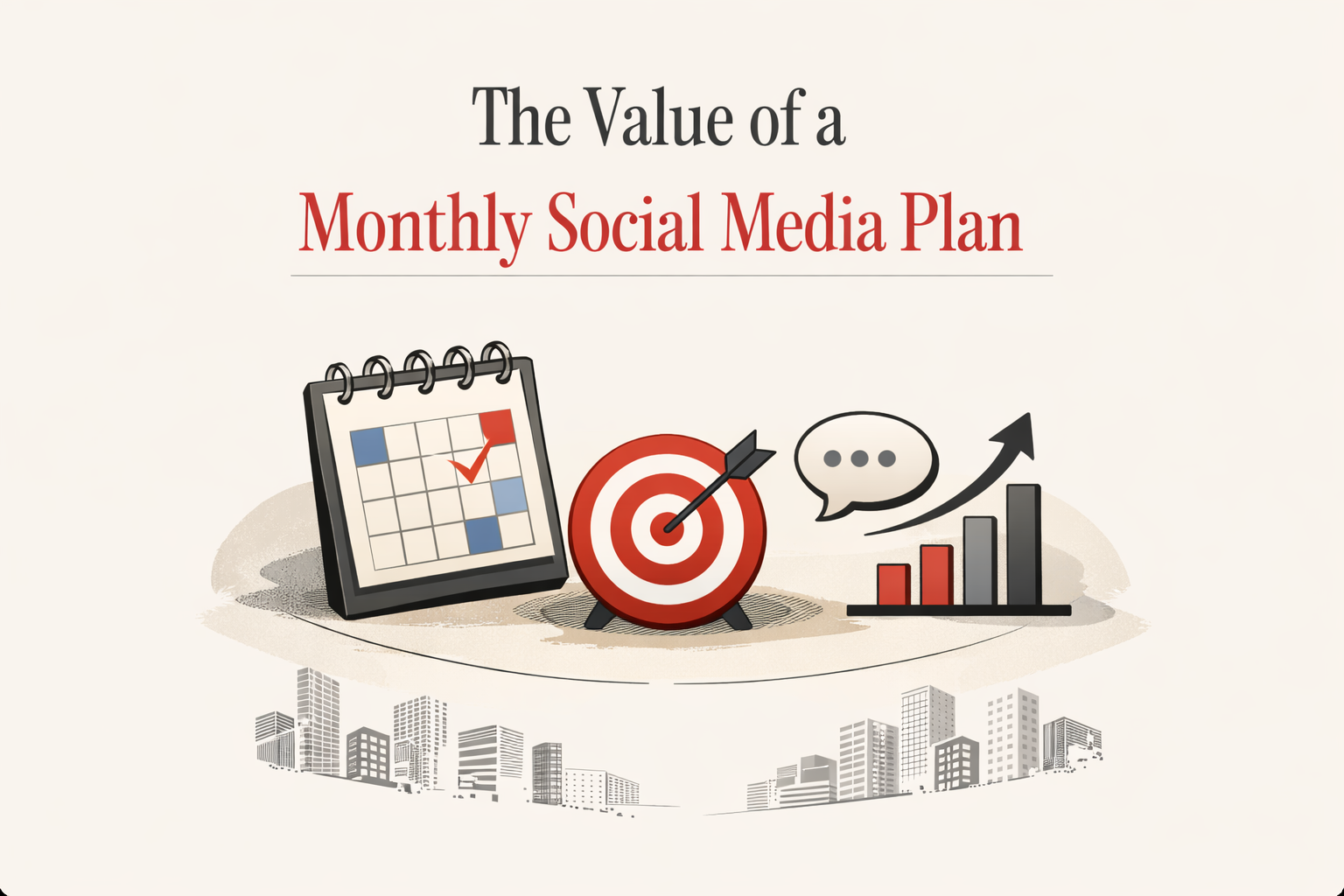 The value of a monthly social media plan