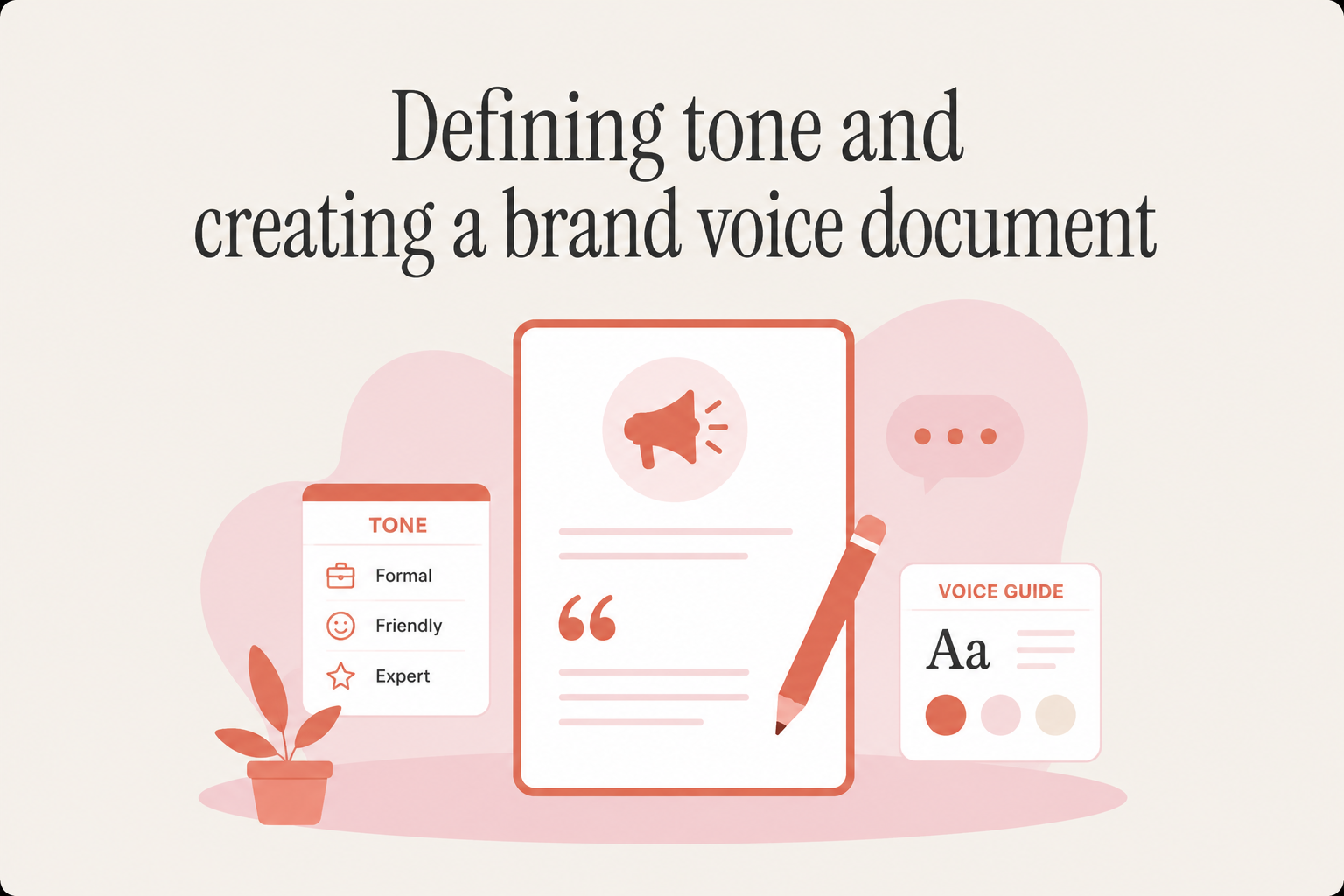 Defining tone and creating a brand voice document