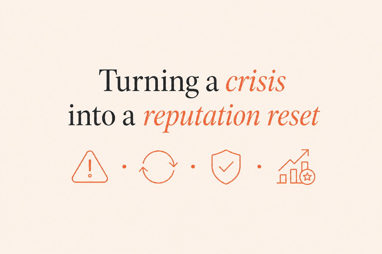 Turning a crisis into a reputation reset