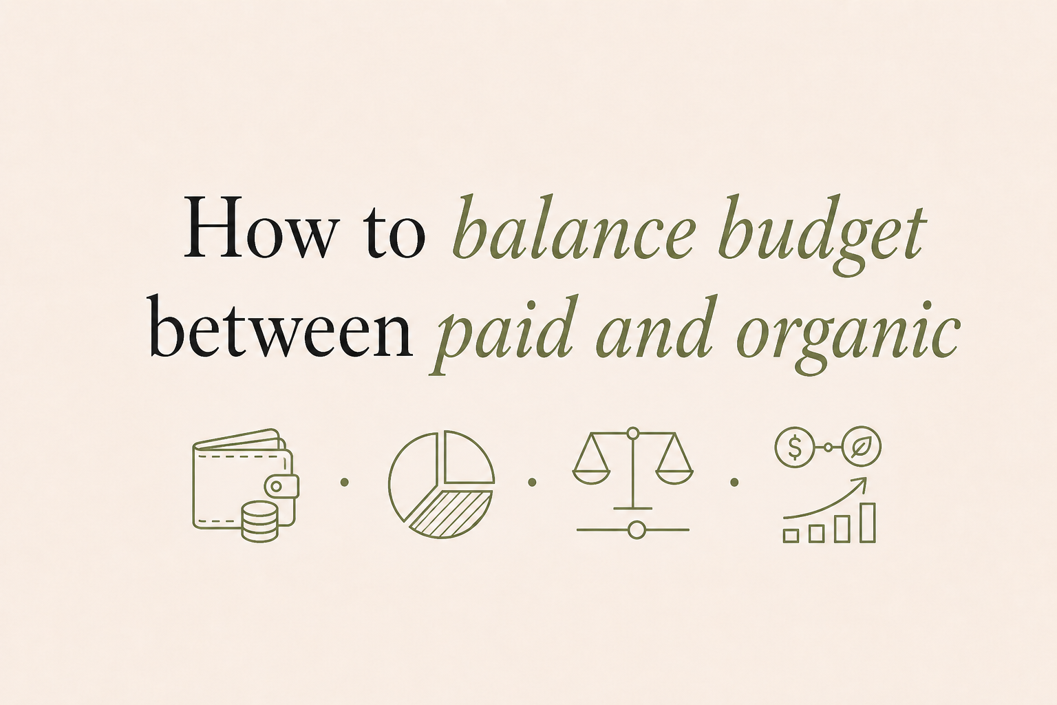 How to balance budget between paid and organic