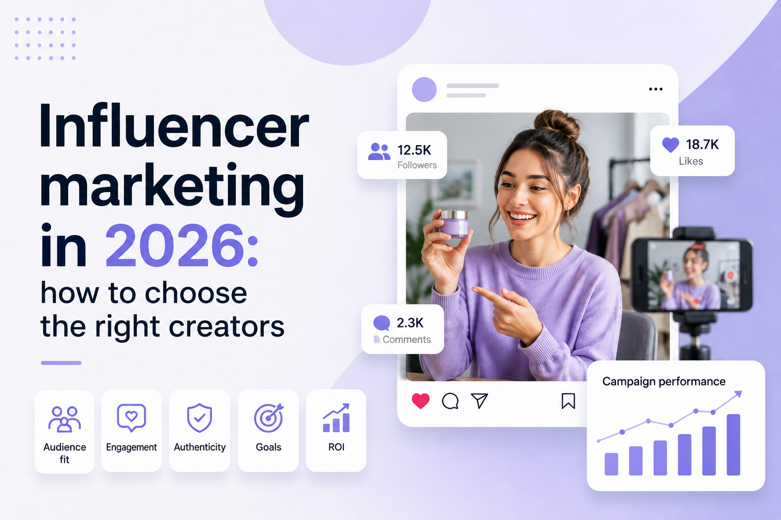 Influencer marketing in 2026: how to choose the right creators