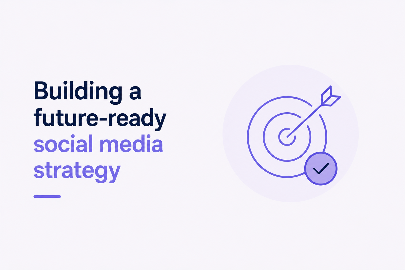 Building a future-ready social media strategy