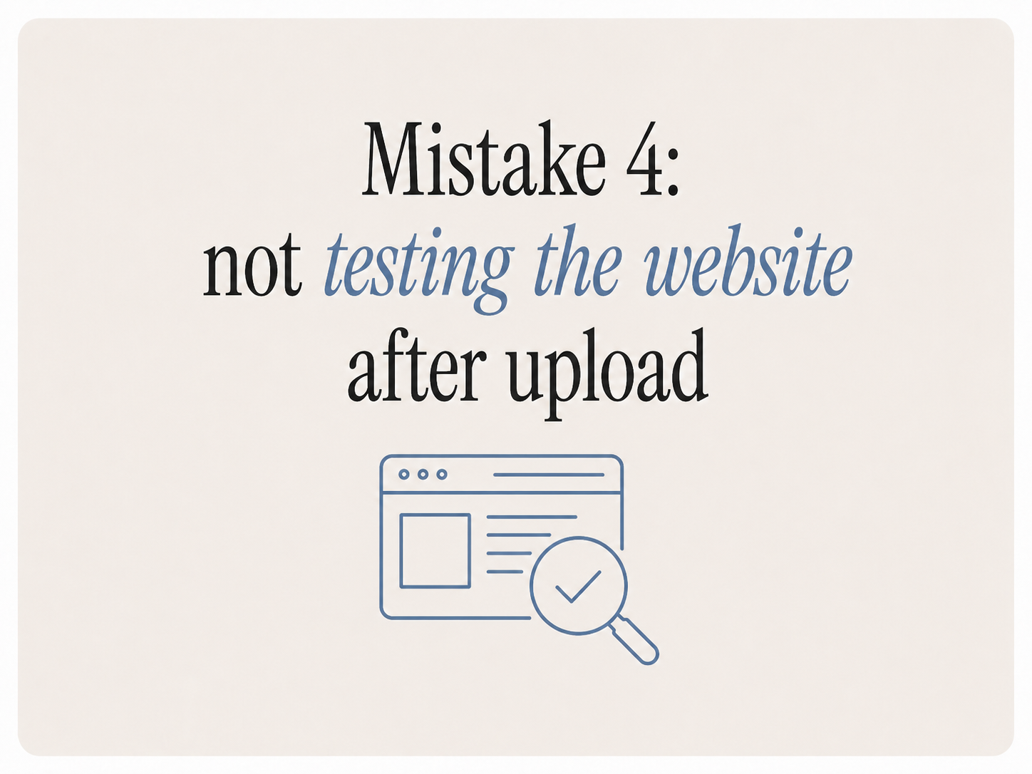 Mistake 4: not testing the website after upload